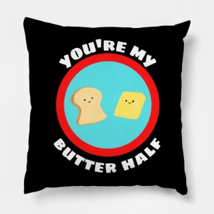 You're My Butter Half - Butter Pun Pillow