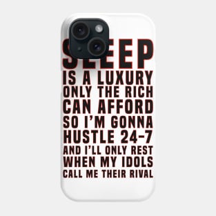 Sleep Is A Luxury Phone Case