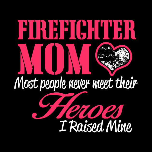 Firefighter Mom by PattisonAvePhanatics