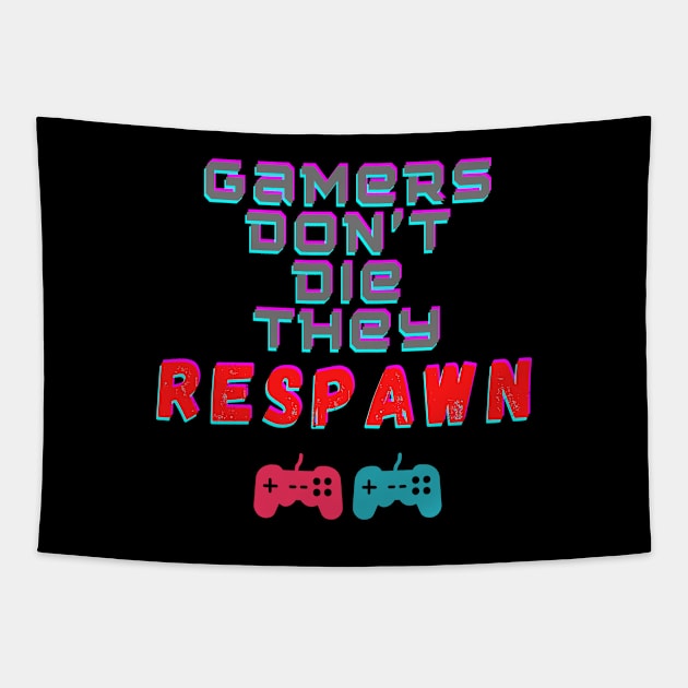 Gamers Don't Die, They Respawn Tapestry by ChilledTaho Visuals