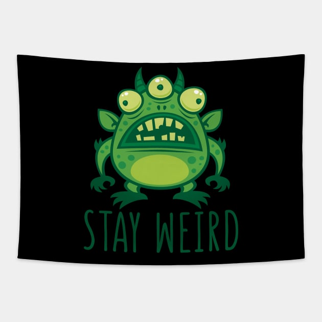 Stay Weird Alien Monster Tapestry by fizzgig