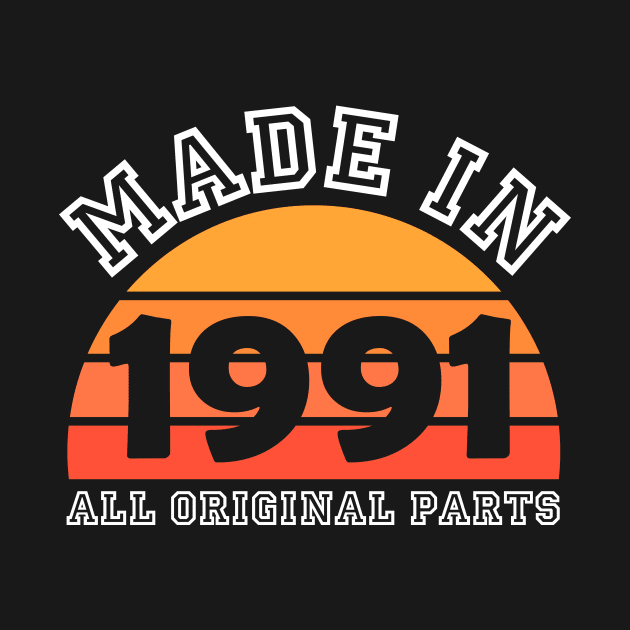 Made 1991 Original Parts 30th Birthday by jodotodesign