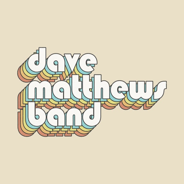 Retro Dave Matthews Band by Bhan Studio