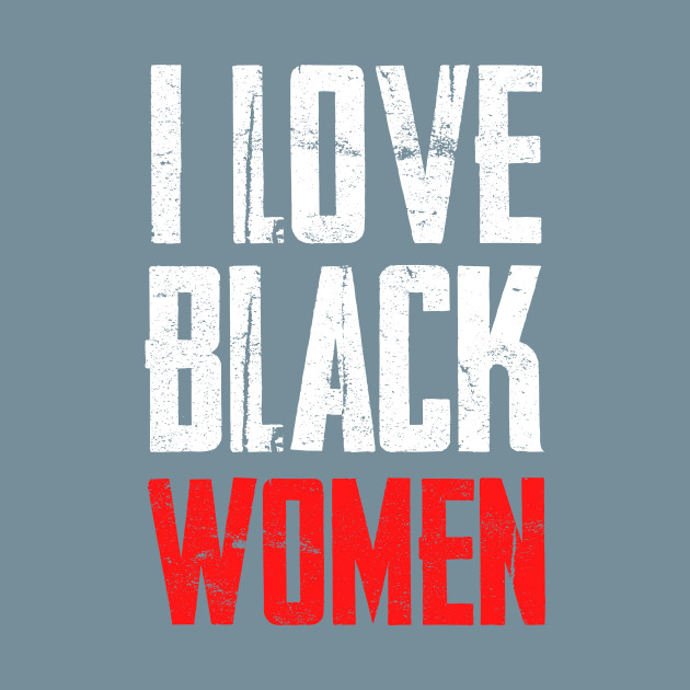 Disover I Love Black Women: Vintage Style - I Love Black Women - T-Shirt