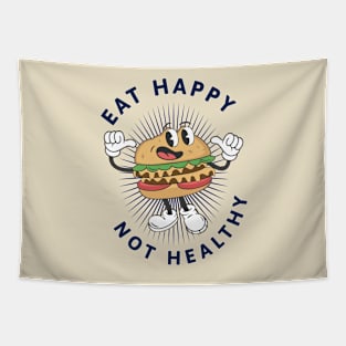 Eat Happy Not Healthy Tapestry