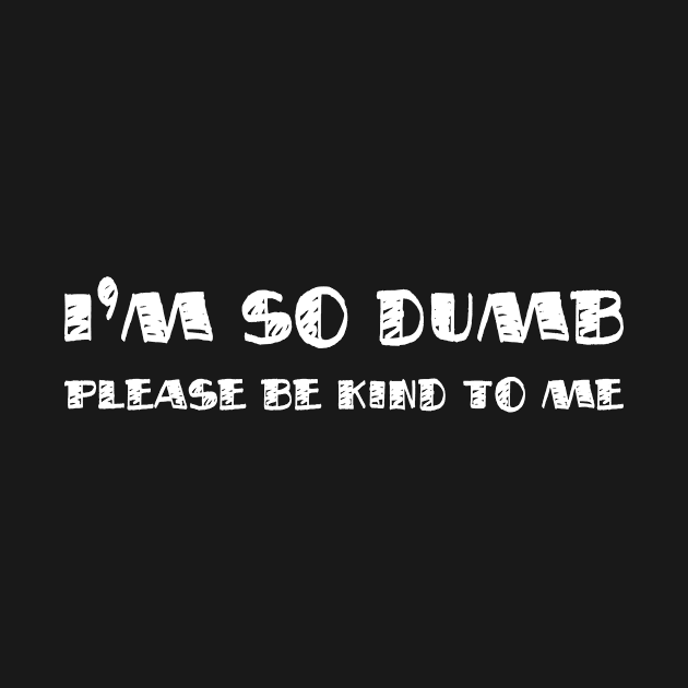 I'm so dumb. Please be kind to me by Pasan-hpmm