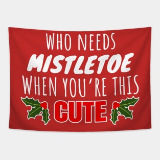 Who Needs Mistletoe When You're This Cute Tapestry