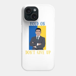 Hold on don't give up Phone Case