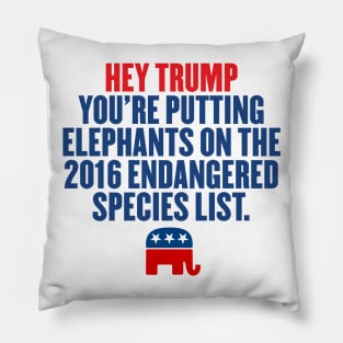 TRUMP PUTTING ELEPHANTS ON ENDANGERED LIST Pillow