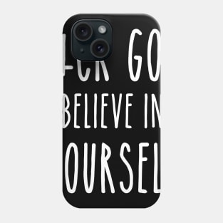 F*ck God, Believe in Yourself Phone Case