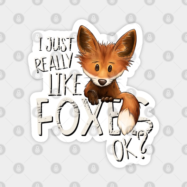 I Just Really Like Foxes, Ok? Magnet by SkizzenMonster