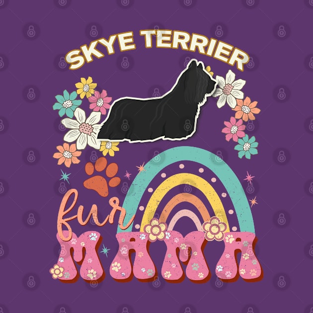 Skye Terrier Fur Mama, Skye Terrier For Dog Mom, Dog Mother, Dog Mama And Dog Owners by StudioElla