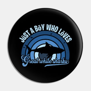 Funy Quote Just A Boy Who Loves great white sharks Blue 80s Retro Vintage Sunset Gift IdeA for boys Pin