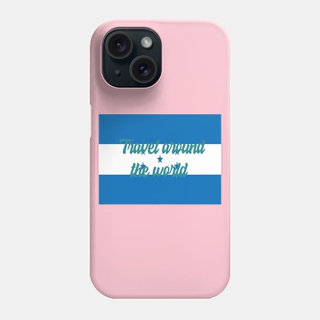 Travel Around the World - Honduras Phone Case by Byntar