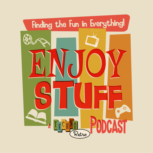 Enjoy Stuff Podcast by TechnoRetroDads