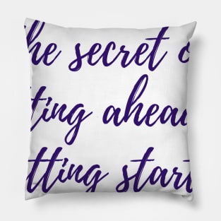 Secret of Getting Ahead Pillow