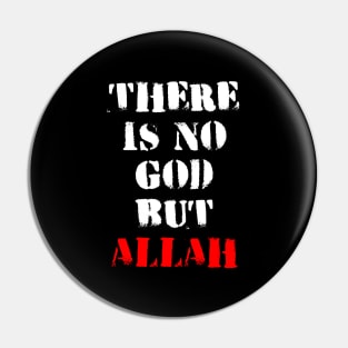 There is No God But ALLAH Pin