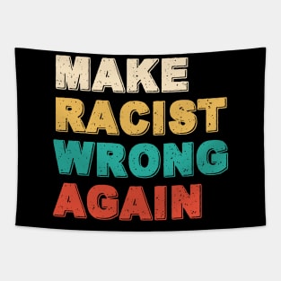 Make Racism Wrong Again Shirt - Anti Racism Tshirt Tapestry