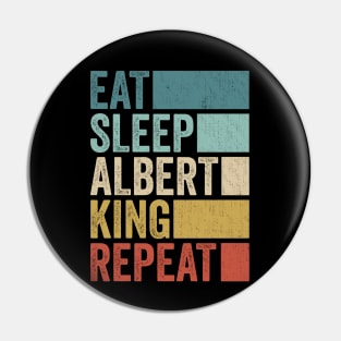 Funny Eat Sleep Albert King Repeat Retro Vintage Pin