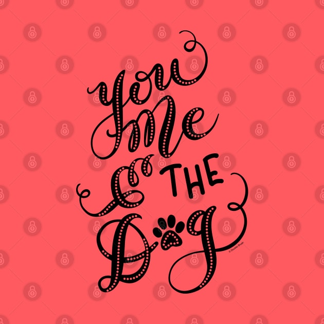 You Me & the Dog Hand Lettered Design by DoubleBrush