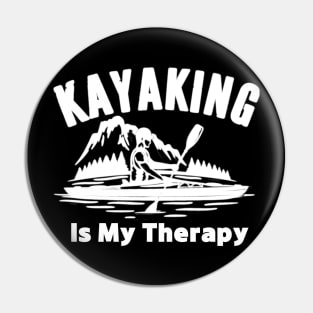 Kayaking Is My Therapy Pin