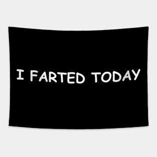 I farted today Tapestry