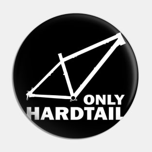 Only Hardtail Pin