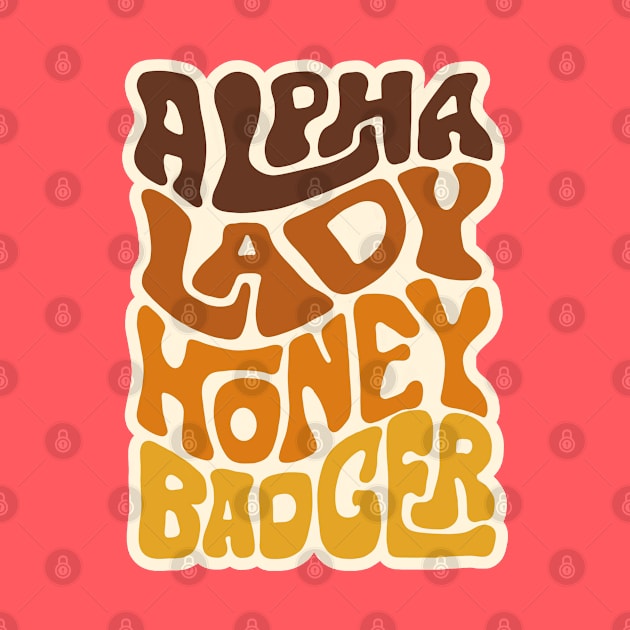 Alpha Lady Honey Badger Word Art by Slightly Unhinged