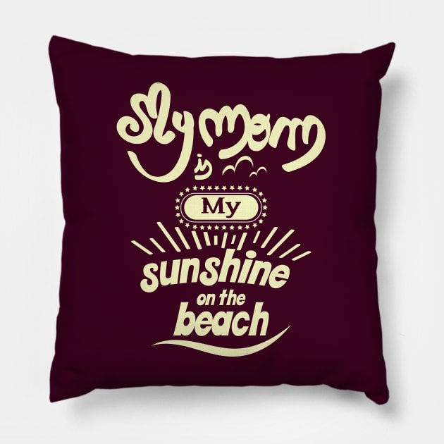 My Dad is my sunshine on the beach (light bold) Pillow by ArteriaMix