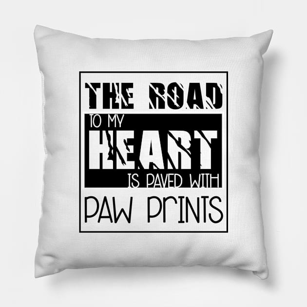 The road to my heart is paved with paw prints , Dogs welcome people tolerated , Dogs , Dogs lovers , National dog day , Dog Christmas day Pillow by Otaka-Design