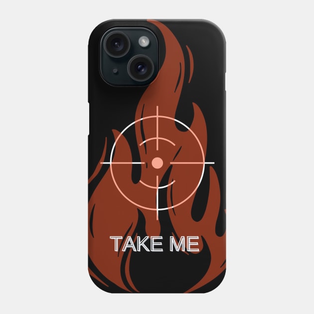 TAKE ME Phone Case by FreshPoint