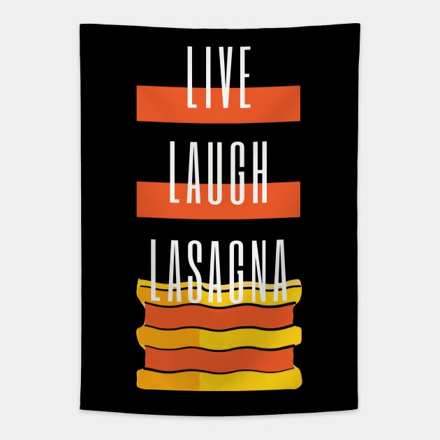 Live Laugh Lasagna Tapestry by ardp13