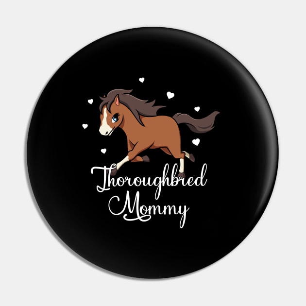 Horse Lover - Thoroughbred Mommy Pin by Modern Medieval Design