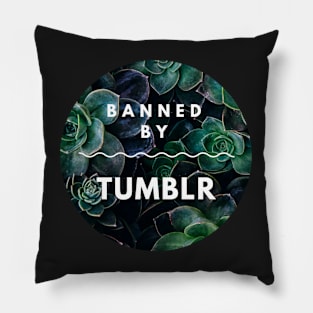 Banned by Tumblr Pillow