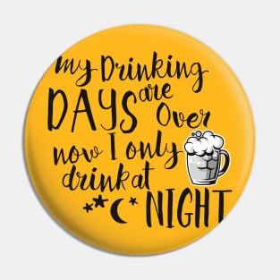 Drinking Days Pin