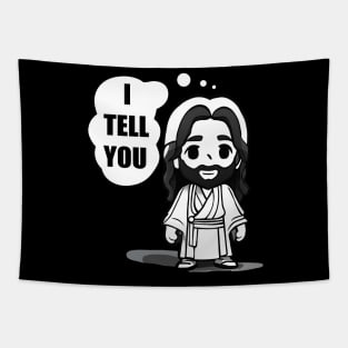 Chibi Jesus ‘I tell you’ cartoon funny meme Tapestry