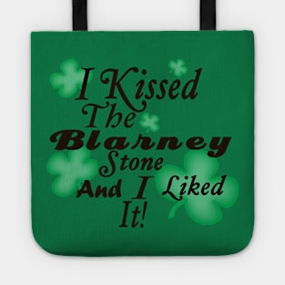 I Kissed The Blarney Stone and Liked It! Tote