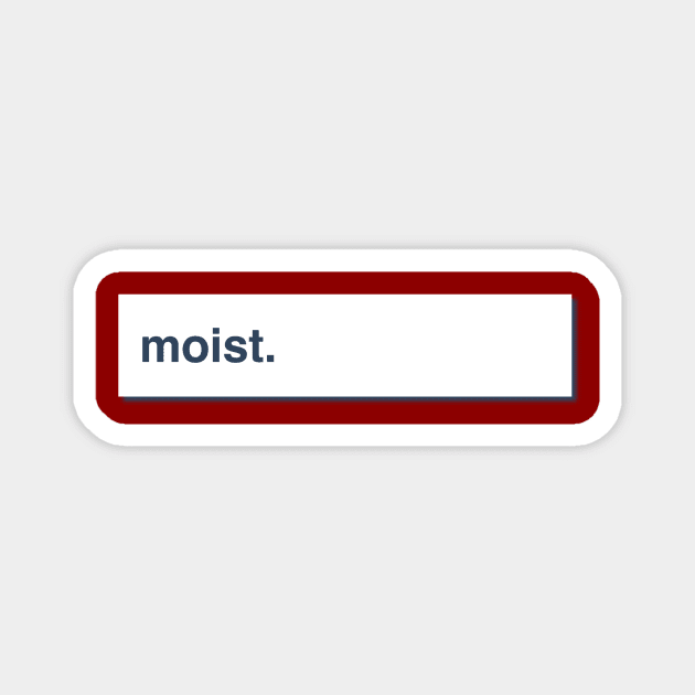 Moist Magnet by JasonLloyd