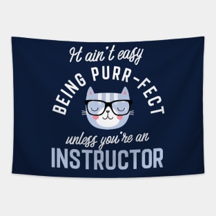 Instructor Cat Lover Gifts - It ain't easy being Purr Fect Tapestry