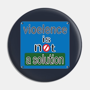 violence is not a solution Pin