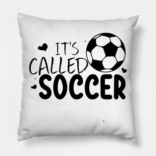 It's Called Soccer Favorite Player Dad Pillow