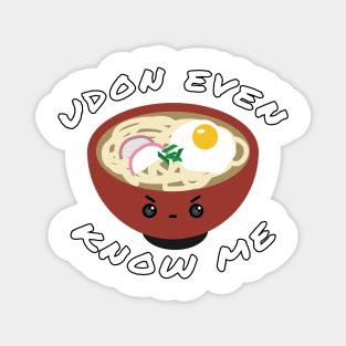 Udon Know Me Magnet