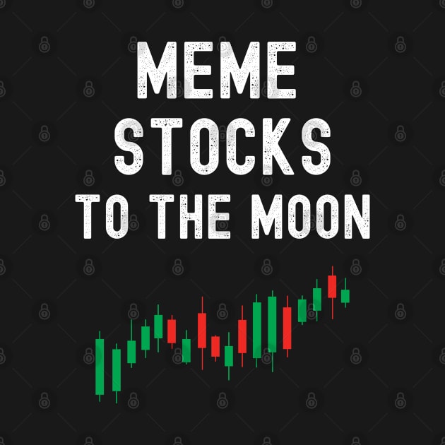 Meme Stocks To The Moon - Investing & Trading by Tesign2020