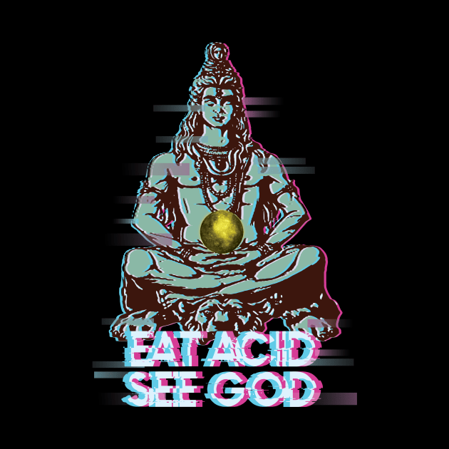 Acid T-Shirt Eat Acid See God Buddha by avshirtnation
