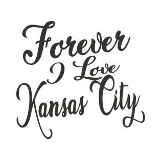 Forever i love Kansas City T-Shirt