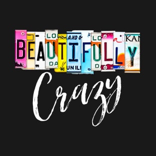 Beautifully Crazy License Plate Graphic Design T-Shirt