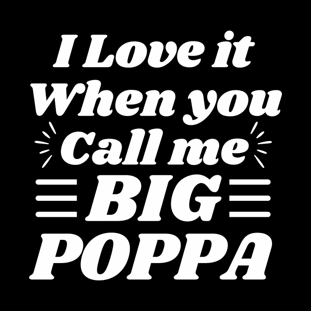 I love it when you call me Big Poppa by Davidsmith