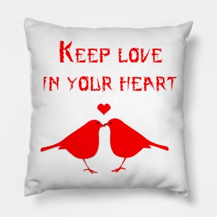 keep love in your heart Pillow