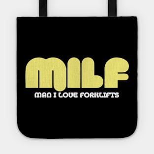 MILF Man I Love Forklifts Tote