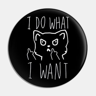 I Do What I Want Pin